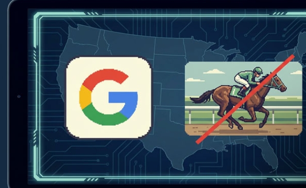 Google tightens advertising policies in the US, horse racing alliance businesses face complete ban.