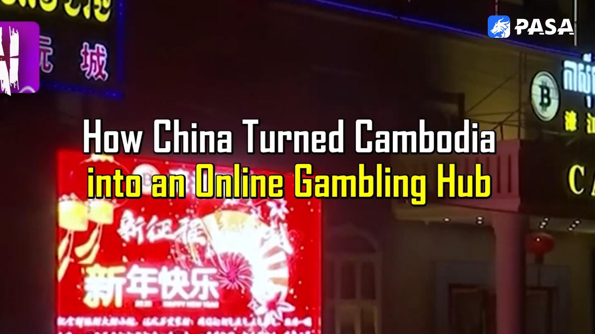 How has China turned Cambodia into an online gambling hub?